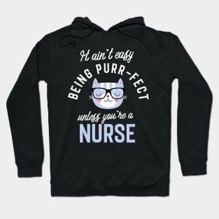 Nurse Cat Lover Gifts - It ain't easy being Purr Fect Hoodie